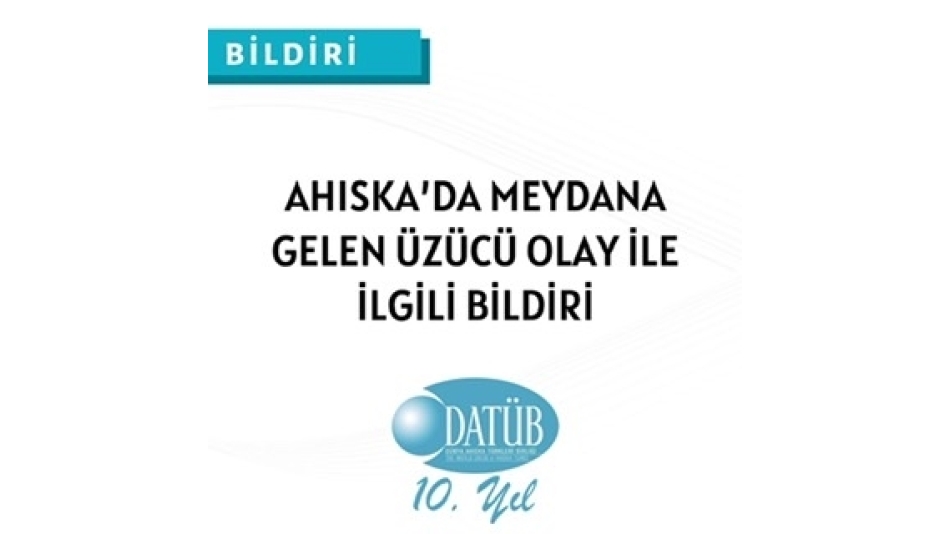 ​Ahıska’da Meydana Gelen Üzücü Olay ile İlgili Bilgilendirme