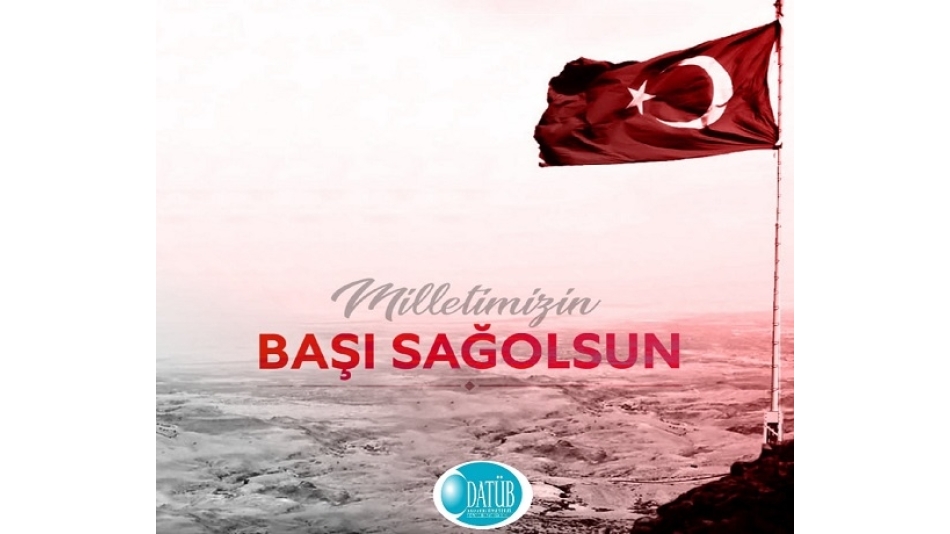 ​BAŞIN SAĞOLSUN TÜRKİYE’M!