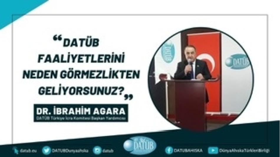 DATÜB faaliyetlerini neden görmezlikten geliyorsunuz?