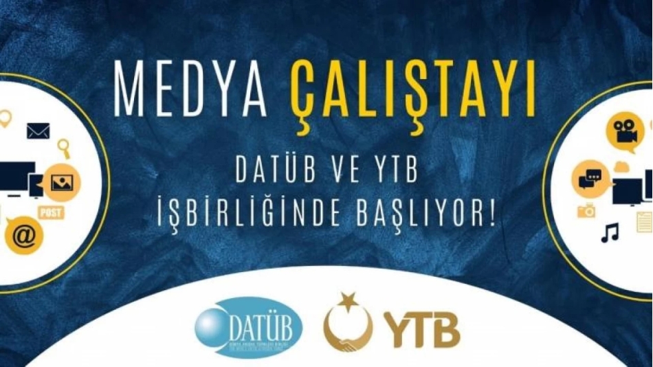 DATÜB ve YTB İşbirliğinde Medya Çalıştayı Başlıyor