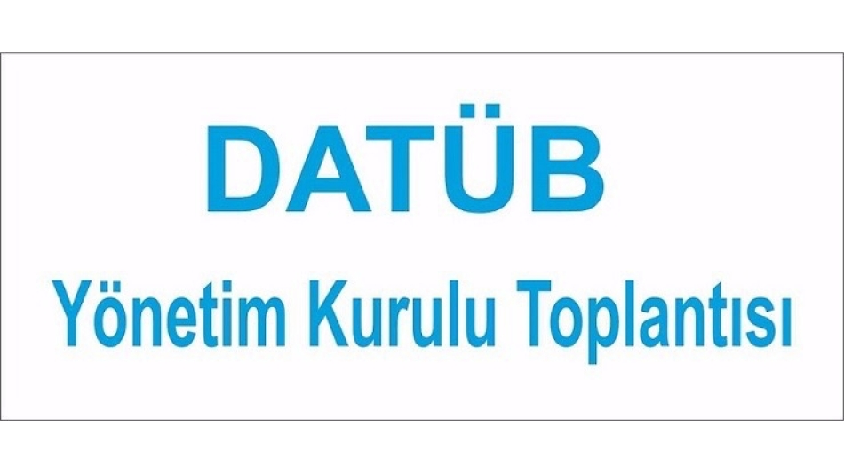 DATÜB Yönetim Kurulu Toplantısına Davet