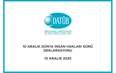 DÜNYA AHISKALI TÜRKLER BİRLİĞİ 10 ARALIK DÜNYA İNSAN HAKLARI GÜNÜ DEKLARASYONU