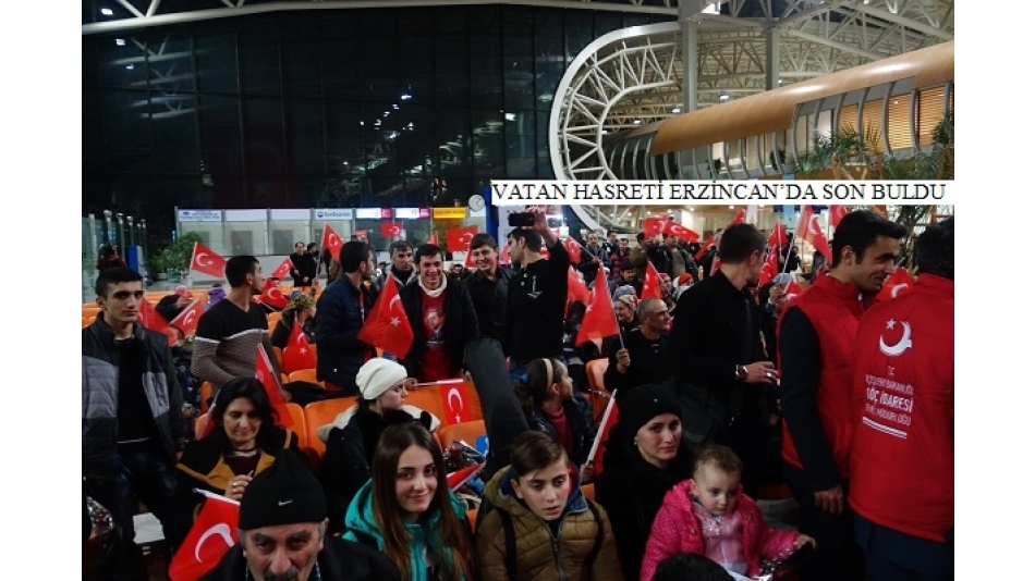 Ahıska Türklerinin 1. Kafilesi Vatan Hasreti Erzincan'da Son Buldu