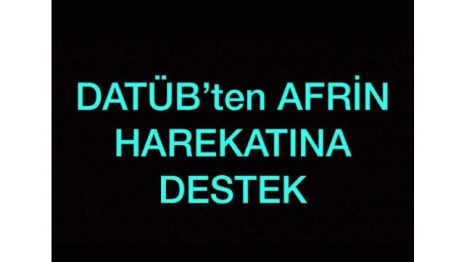 DATÜB'ten Afrin Harekatına Destek